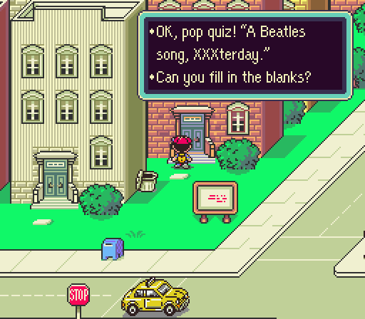 EarthBound's musical influences run deep. Several real-world references creep into the game's dialogue.