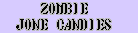 Castlevania's Ending - ZOMBIE - JONE CANDIES is either prolific actor of odd characters, JOHN CARRADINE, or pin-up model, writer and radio show hostess, CANDY JONES